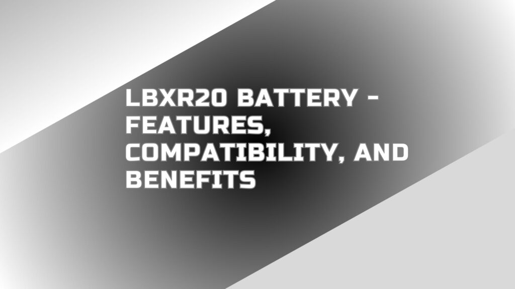 LBXR20 Battery