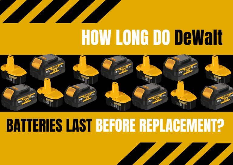 How Long Do DeWalt Batteries Last Before Replacement?